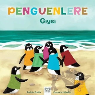 Penguenlere Giysi – Andree Poulin – 1001 Çiçek Kitaplar kitap kapağı