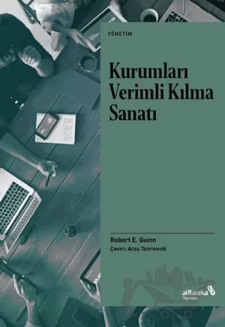 Kurumları Verimli Kılma Sanatı – Robert E. Quinn – Albaraka Yayınları kitap kapağı