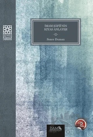 İmam Şafinin Kıyas Anlayışı – Soner Duman – İsam Yayınları kitap kapağı