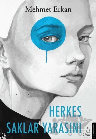 Herkes Saklar Yarasını – Mehmet Erkan – Destek Yayınları kitap kapağı