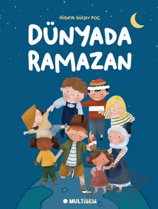 Dünyada Ramazan – Hüsniye Gülsev Koç – Multibem Yayınları kitap kapağı