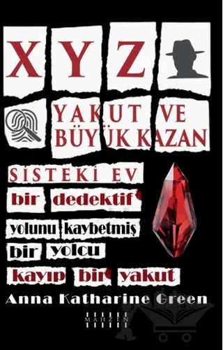 XYZ & Yakut Ve Büyük Kazan & Sisteki Ev – Anna Katharine Green – Mahzen Yayıncılık kitap kapağı