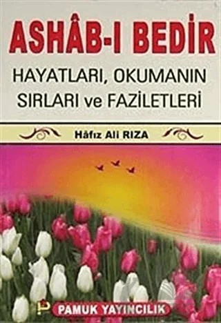 Ashab-ı Bedir Hayatları, Okumanın Sırları ve Faziletleri (Dua-063) – Hafız Ali Rıza – Pamuk Yayıncılık kitap kapağı