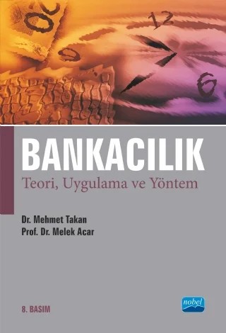 BANKACILIK Teori, Uygulama ve Yöntem – Mehmet Takan, Melek ACAR BOYACIOĞLU – Nobel Akademik Yayıncılık kitap kapağı