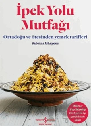 İpek Yolu Mutfağı – Sabrina Ghayour – İş Bankası Kültür Yayınları kitap kapağı
