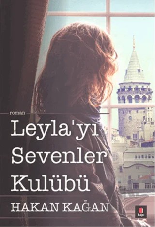 Leyla’yı Sevenler Kulübü – Hakan Kağan – Kapı Yayınları kitap kapağı