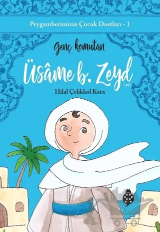 Üsame B. Zeyd - Genç Komutan – Hilal Çelikkol Kara – Uğurböceği Yayınları kitap kapağı