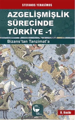 Azgelişmişlik Sürecinde Türkiye 1: Bizans'tan Tanzimat'a – Stefanos Yerasimos – Belge Yayınları kitap kapağı