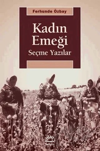 Kadın Emeği – Ferhunde Özbay – İletişim Yayınevi kitap kapağı