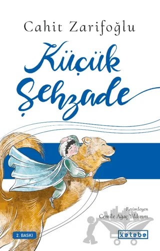 Küçük Şehzade – Cahit Zarifoğlu – Ketebe Çocuk kitap kapağı