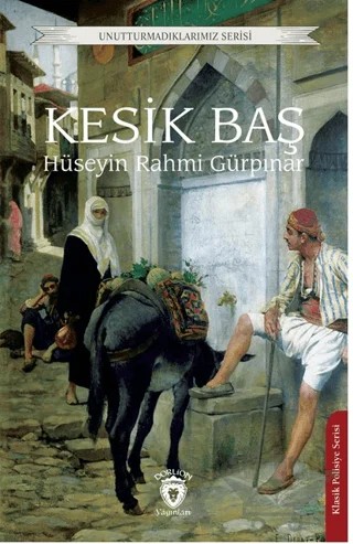 Kesik Baş – Hüseyin Rahmi Gürpınar – Dorlion Yayınları kitap kapağı