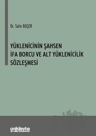 Yüklenicinin Şahsen İfa Borcu ve Alt Yüklenicilik Sözleşmesi – Selin Başer – On İki Levha Yayınları kitap kapağı