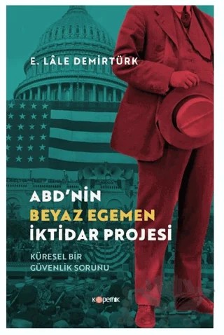 ABD’nin Beyaz Egemen İktidar Projesi – E. Lâle Demirtürk – Kopernik Kitap kitap kapağı