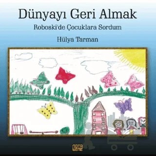 Dünyayı Geri Almak – Hülya Tarman – Nota Bene Yayınları kitap kapağı