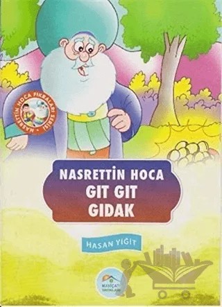 Gıt Gıt Gıdak - Nasrettin Hoca Fıkraları Serisi – Hasan Yiğit – Maviçatı Yayınları kitap kapağı