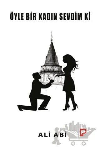 Öyle Bir Kadın Sevdim Ki – Ali Abi – Paşa Yayınları kitap kapağı