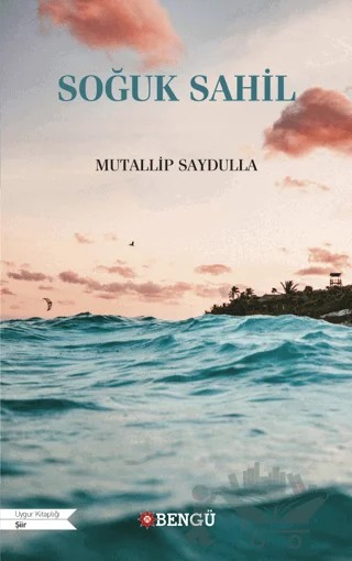 Soğuk Sahil – Mutallip Saydulla – Bengü Yayınları kitap kapağı