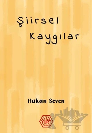 Şiirsel Kaygılar – Hakan Seven – Atayurt Yayınevi kitap kapağı