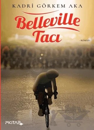 Belleville Tacı – Kadri Görkem Aka – P Kitap Yayıncılık kitap kapağı
