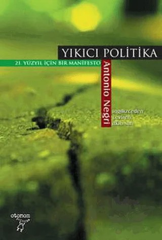 Yıkıcı Politika 21. Yüzyıl İçin Bir Manifesto – Antonio Negri – Otonom Yayıncılık kitap kapağı