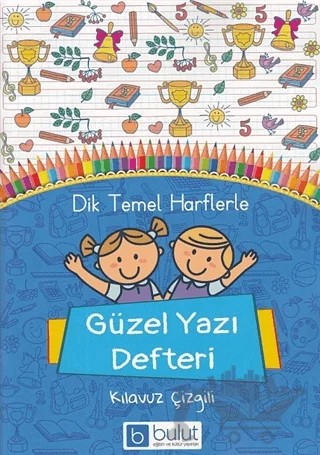 Dik Temel Harflerle Güzel Yazı Defteri Kılavuz Çizgili (A4) – Kolektif – Bulut Eğitim ve Kültür Yayınları kitap kapağı