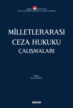 Milletlerarası Ceza Hukuku Çalışmaları – İzzet Özgenç – Seçkin Yayıncılık kitap kapağı