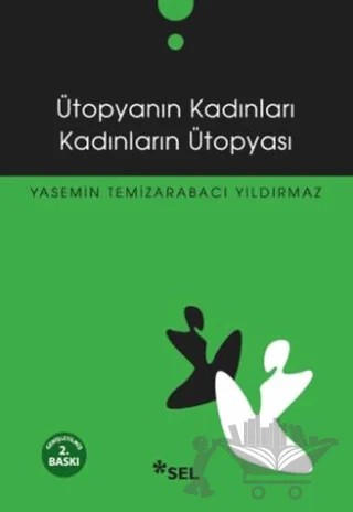 Ütopyanın Kadınları Kadınların Ütopyası – Yasemin Temizarabacı Yıldırmaz – Sel Yayıncılık kitap kapağı