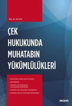 Çek Hukukunda Muhatabın Yükümlülükleri – Ali Ayli – Seçkin Yayıncılık kitap kapağı