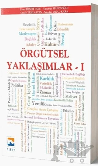 Örgütsel Yaklaşımlar 1 – Bahriye Terlemez, Bayram Göktaş, Deniz Tugay Arslan, Derya Öztürk, Dilek Şahin, Erman Kedikli, Erol Tekin, Ersin Kocaman, Gamze Bayın Donar, Gamze Yorgancıoğlu Tarcan, Gözde Yeşilaydın, Işıl Özden Çıtır, İbrahim Halil Cankul, İlkay Sevinç Turaç, Selda Limon, Serap Pelin Türkoğlu, 2 yazar daha – Nisan Kitabevi kitap kapağı
