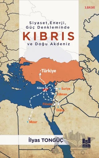 Siyaset, Enerji, Güç Denkleminde Kıbrıs Ve Doğu Akdeniz – İlyas Tongüç – Mgv Yayınları kitap kapağı