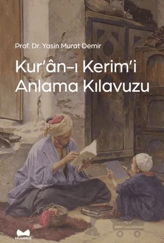 Kur'an-ı Kerim'i Anlama Kılavuzu – Yasin Murat Demir – Muarrib kitap kapağı