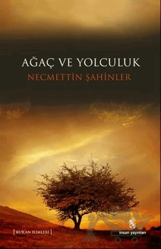 Ağaç ve Yolculuk – Necmeddin Şahiner – İnsan Yayınları kitap kapağı