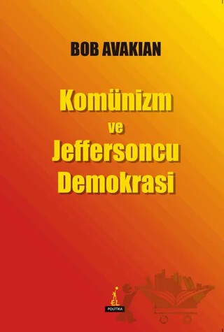 Komünizm ve Jeffersoncu Demokrasi – Bob Avakian – El Yayınları kitap kapağı