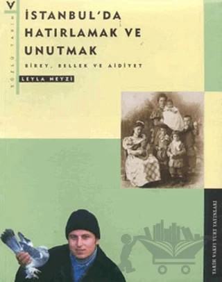 İstanbul’da Hatırlamak ve Unutmak – Leyla Neyzi – Tarih Vakfı Yurt Yayınları kitap kapağı