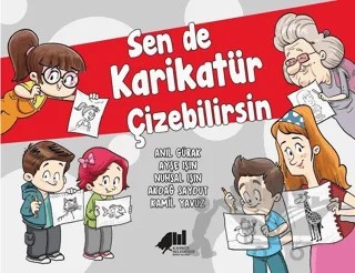 Sen de Karikatür Çizebilirsin – Akdağ Saydut, Anıl Gürak, Ayşe Işın, Kamil Yavuz, Nuhsal Işın – Kadıköy Belediyesi Kültür Yayınları kitap kapağı