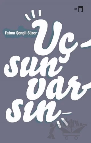 Uçsun Varsın – Fatma Şengil Süzer – Dergah Yayınları kitap kapağı