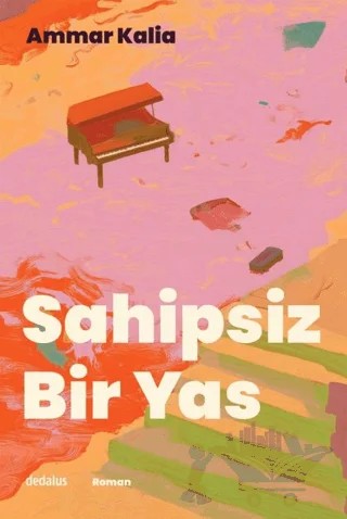 Sahipsiz Bir Yas – Ammar Kalia – Dedalus Kitap kitap kapağı