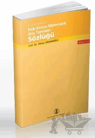 Açıklamalı Fizik Kimya Matematik Ana Terimleri Sözlüğü – Oktay Sinanoğlu – Türk Dil Kurumu Yayınları kitap kapağı