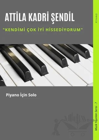 Kendimi Çok İyi Hissediyorum – Attila Kadri Şendil – Gece Akademi kitap kapağı