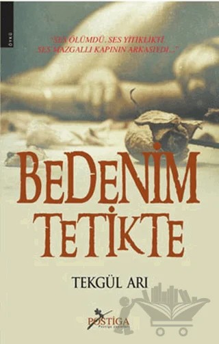Bedenim Tetikte – Tekgül Arı – Postiga Yayınları kitap kapağı