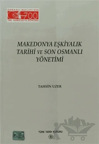Makedonya Eşkiyalık Tarihi ve Son Osmanlı Yönetimi – Tahsin Uzer – Türk Tarih Kurumu Yayınları kitap kapağı