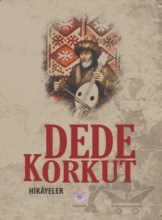 Dede Korkut Hikayeleri – Dede Korkut – Nilüfer Yayınları kitap kapağı