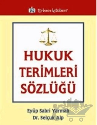 Hukuk Terimleri Sözlüğü – Eyüp Sabri Yarmalı, Selçuk Alp – Türkmen Kitabevi kitap kapağı