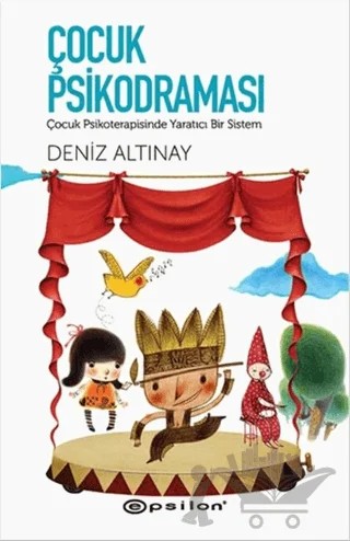 Çocuk Psikodraması – Deniz Altınay – Epsilon Yayınevi kitap kapağı