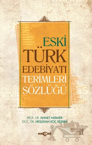 Eski Türk Edebiyatı Terimleri Sözlüğü – Ahmet Mermer, Neslihan Koç Keskin – Akçağ Yayınları kitap kapağı