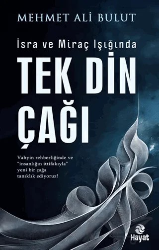 Tek Din Çağı – Mehmet Ali Bulut – Hayat Yayınları kitap kapağı