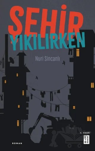 Şehir Yıkılırken – Nuri Sincanlı – Ketebe Yayınları kitap kapağı