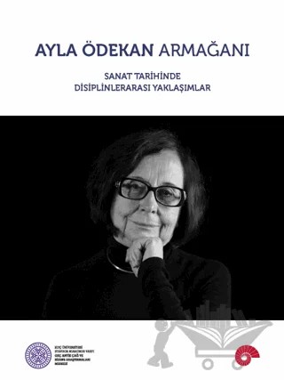 Ayla Ödekan Armağanı – Kolektif – Koç Üniversitesi Yayınları kitap kapağı