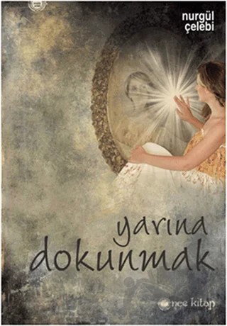 Yarına Dokunmak – Nurgül Çelebi – Önce Kitap kitap kapağı