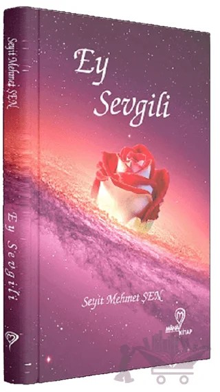 Ey Sevgili – Seyit Mehmet Şen – Mana Kitap kitap kapağı